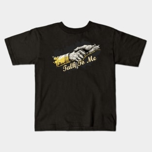 talk to me Kids T-Shirt